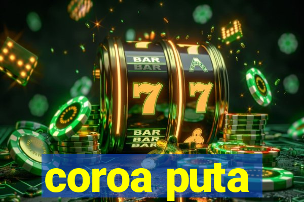 coroa puta